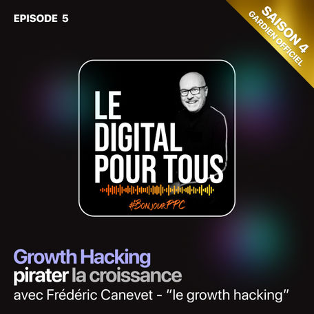 S04E005 - Growth Hacking : pirater la croissance