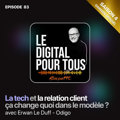 S04E083 - La tech et la relation client ça change quoi dans le modèle ?