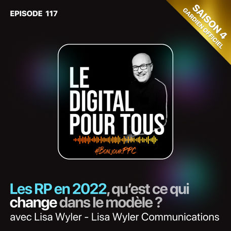 S04E117 - Les RP en 2022, qu’est ce qui change dans le modèle ?