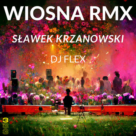 Sławek Krzanowski x DJ FLEX "Wiosna - Remix" (GRUPA C)