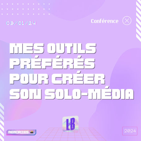 Outils pour créer ton solo média
