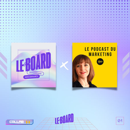 LE BOARD x LE PODCAST DU MARKETING