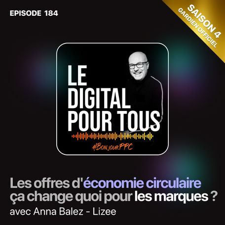 S04E184 - Les offres d'économie circulaire, ça change quoi pour les marques ?