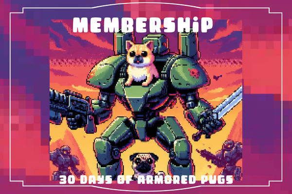 Membership - 30 Days of Armored Pugs 